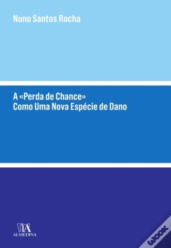Capa do artigo A «Perda De Chance» Como Uma Nova Espécie De Dano