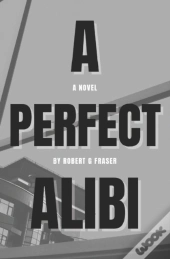 A Perfect Alibi
