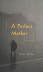 A Perfect Mother - Preview