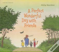 A Perfect Wonderful Day With Friends