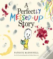 A Perfectly Messed-Up Story