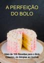 A Perfeição Do Bolo - Preview