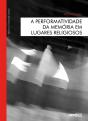 A Performatividade da Memória em Lugares Religiosos - Preview