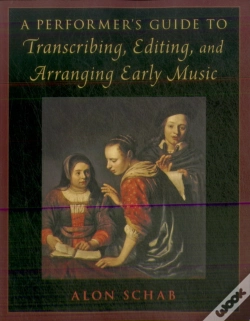 Capa do artigo A Performer'S Guide To Transcribing, Editing, And Arranging Early Music