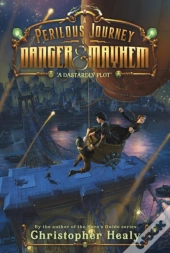A Perilous Journey Of Danger And Mayhem #1: A Dastardly Plot