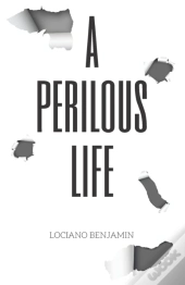 A Perilous Life