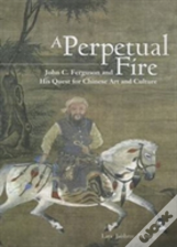 A Perpetual Fire