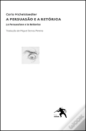 A Persuasão e a Retórica