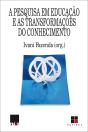 A Pesquisa Em Educação E As Transformações Do Conhecimento - Preview