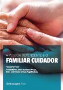A Pessoa Dependente & o Familiar Cuidador
