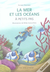 A Petits Pas : La Mer Et Les Océans