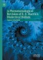 A Phenomenological Revision Of E. E. Harris'S Dialectical Holism - Preview