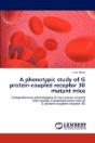 A Phenotypic Study Of G Protein-Coupled Receptor 30 Mutant Mice - Preview