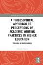 A Philosophical Approach To Perceptions Of Academic Writing Practices In Higher Education - Preview