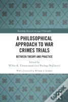A Philosophical Approach To War Crimes Trials