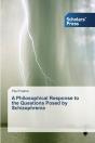A Philosophical Response To The Questions Posed By Schizophrenia - Preview