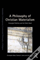 A Philosophy Of Christian Materialism