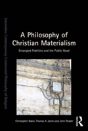 A Philosophy Of Christian Materialism - Preview