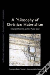 A Philosophy Of Christian Materialism