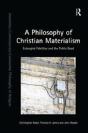 A Philosophy Of Christian Materialism - Preview