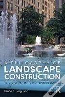 A Philosophy Of Landscape Construction