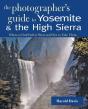 A Photographer'S Guide To Yosemite & The High Sierra - Preview