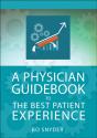 A Physician Guidebook To The Best Patient Experience - Preview