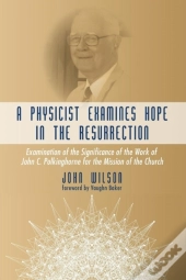 A Physicist Examines Hope In The Resurrection