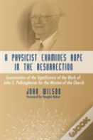 A Physicist Examines Hope In The Resurrection