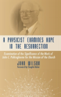 A Physicist Examines Hope In The Resurrection - Preview
