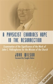 A Physicist Examines Hope In The Resurrection