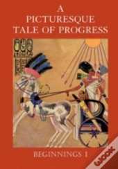 A Picturesque Tale Of Progress: Beginnin