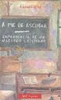 A Pie De Escuela. Experiencia De Un Maestro Cristiano - Preview
