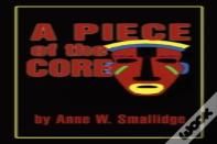 A Piece Of The Core