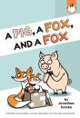 A Pig, A Fox, And A Fox - Preview