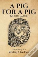 A Pig For A Pig