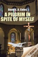 A Pilgrim In Spite Of Myself