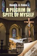 A Pilgrim In Spite Of Myself