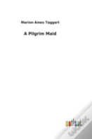 A Pilgrim Maid