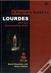 A Pilgrim'S Guide To Lourdes