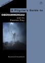 A Pilgrim'S Guide To Oberammergau And Its Passion Play - Preview