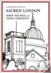 A Pilgrim'S Guide To Sacred London