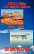 A Pilot'S View Of Flying Machines 1900-1909