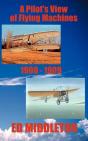 A Pilot'S View Of Flying Machines 1900-1909 - Preview