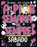 A Pior Semana de Sempre! - Sábado