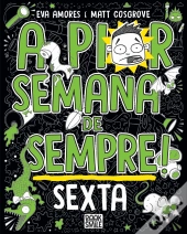 A Pior Semana de Sempre! - Sexta