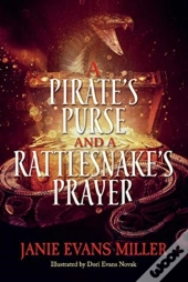A Pirate'S Purse And A Rattlesnake'S Prayer