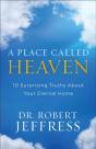 A Place Called Heaven Â€“ 10 Surprising Truths About Your Eternal Home - Preview
