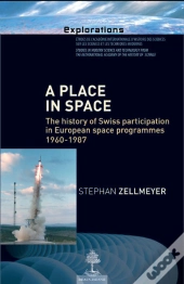 A Place In Space ; The History Of Swiss Participation In European Space Programmes 1960-1987