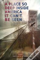 A Place So Deep Inside America It Can'T Be Seen
